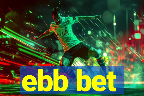 ebb bet